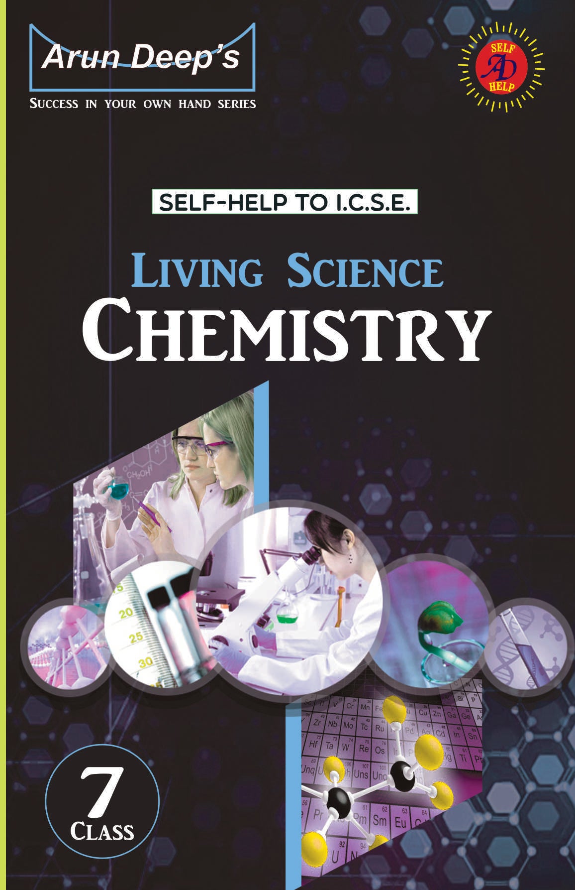 Arundeep’s Self-Help to I.C.S.E. Living Science Biology, Chemistry and Physics For Class 7 - Set of 3 Books - Latest for 2026 Session (Based on Latest ICSE Syllabus)