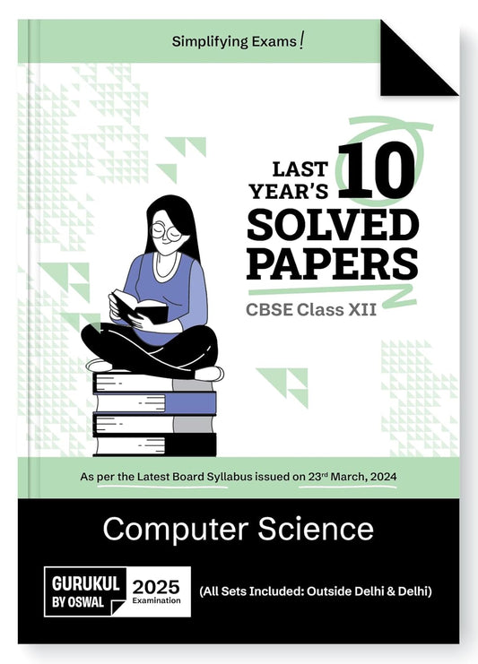 Oswal Gurukul CBSE Last 10 Years Solved Papers Computer Science For Class 12 - Latest for 2025 Examination