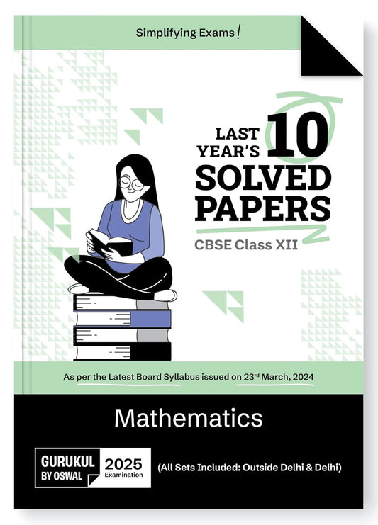 Oswal Gurukul CBSE Last 10 Years Solved Papers Mathematics For Class 12 - Latest for 2025 Examination