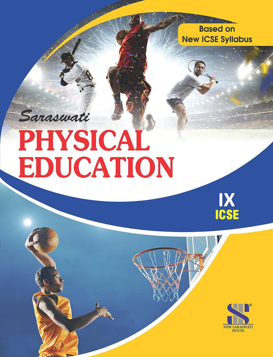 Saraswati ICSE Physical Education Textbook for Class 9 - Latest for 2025-26 Examination - Paperback