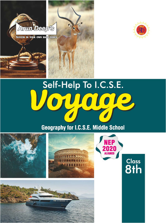 Arundeep's Self Help to ICSE Voyage Geography for Class 8 - Latest Edition 2025-26 Session (Based on Latest ICSE Syllabus)