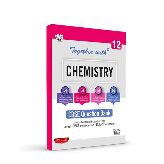 together with cbse 12 chemistry question bank