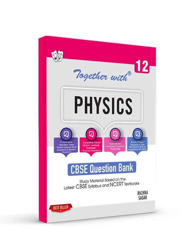 Together with cbse 12 physics question bank